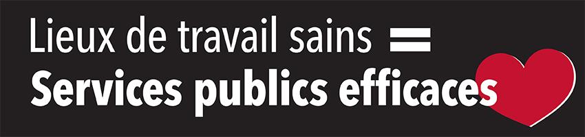 Lieux de travail sains = Services publics efficaces