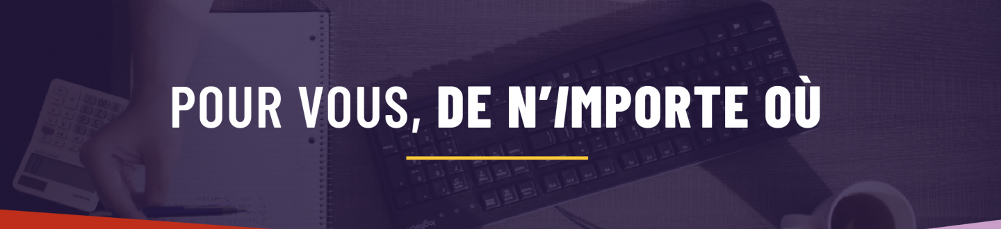 Pour vous, de n'importe où