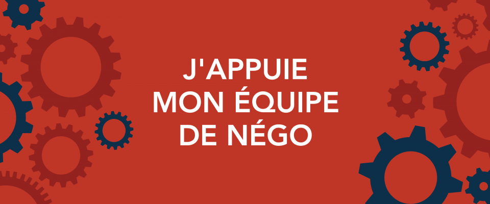 Fond rouge avec un collage de rouages sur le côté et la mention « J'appuie  mon équipe de négo » au centre.