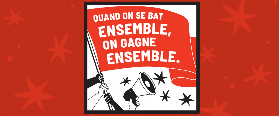 Fond rouge parsemé d'étoiles, avec l'image en noir et blanc d'un mégaphone et des mains tenant un drapeau sur lequel on peut lire « Quand nous sommes unis, nous gagnons ! »