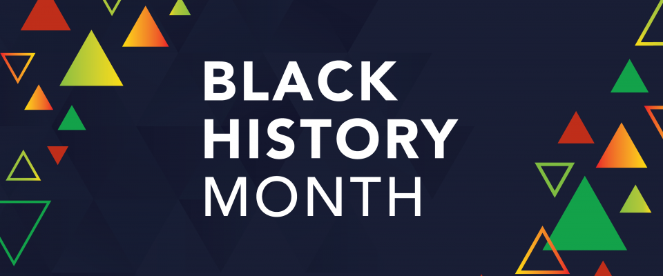 Black History Month graphic Dark blue “Black History Month” banner with bold white text and colourful triangles around the edges.