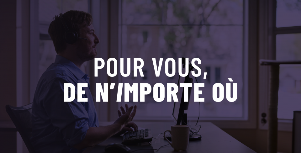 Pour vous, de m'importe où
